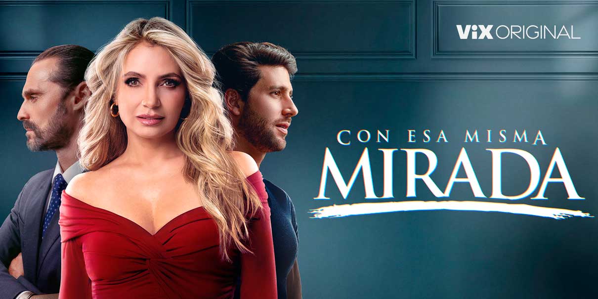 Lista la tercera y última temporada de Con Esa Misma Mirada 