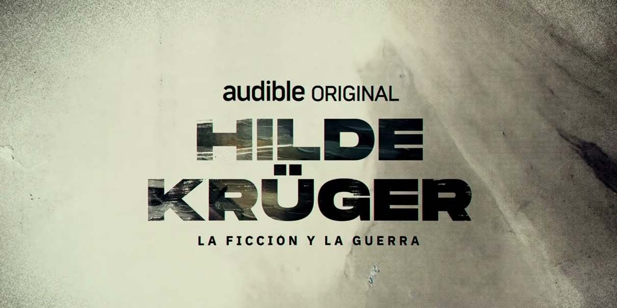 Hilde Krüger: espionaje, poder y traición en la nueva audioserie de Audible